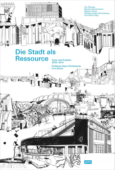 Hardcover Die Stadt ALS Ressource: Texte Und Projekte 2005-2014 [German] Book