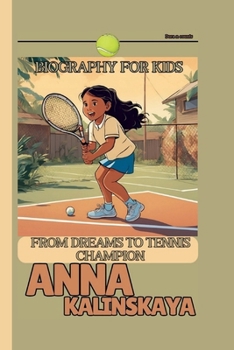 ANNA KALINSKAYA: FROM DREAMS TO TENNIS CHAMPION
