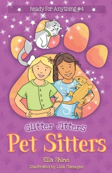 Paperback Glitter Jitters: Pet Sitters: Ready For Anything #4: A funny junior reader series (ages 5-8) with a sprinkle of magic Book