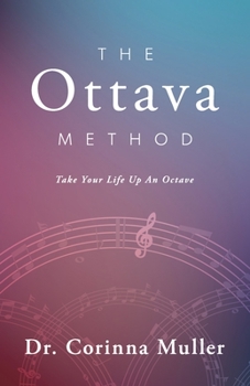 Paperback The Ottava Method, Take Your Life Up An Octave Book