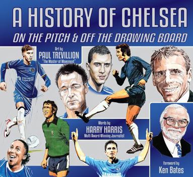 Hardcover A History of Chelsea: On the Pitch and Off the Drawing Board Book