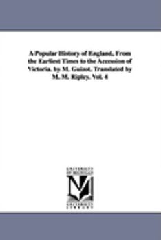 A Popular History Of England: From The Earliest Times To The Accession Of Victoria, Volume 4...