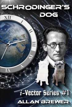 Paperback Schrödinger's Dog: A Science Fiction novel of time paradox and romance Book