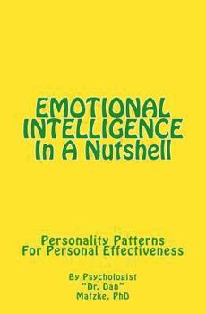 Paperback EMOTIONAL INTELLIGENCE In A Nutshell: Personality Patterns For Personal Effectiveness Book