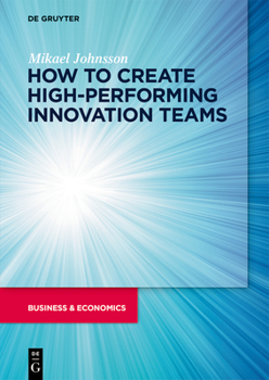 Paperback How to Create High-Performing Innovation Teams Book