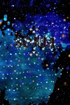 SONIA: Personalized Writing Journal Gifts for Daughters and Grand Daughters - Girls, Women, Students, Teachers -  A Keepsake Customized Notebook for ... With Your Unique Name Written in the Stars
