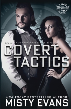 Paperback Covert Tactics: A Thrilling Military Romance, SEALs of Shadow Force: Spy Division Series, Book 5 Book
