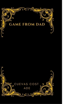 Hardcover Game From Dad First Edition (Essentials tools needed to survive the times) Book