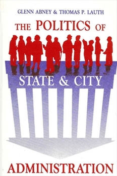 Paperback The Politics of State and City Administration Book