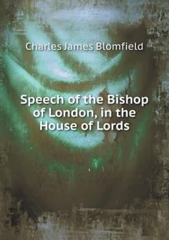 Paperback Speech of the Bishop of London, in the House of Lords Book