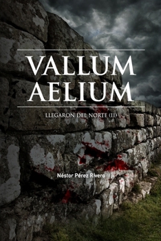 Paperback Vallum Aelium: Llegaron del norte (II) [Spanish] Book