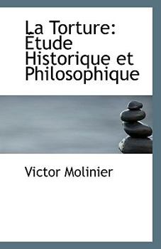 Paperback La Torture: Etude Historique Et Philosophique Book