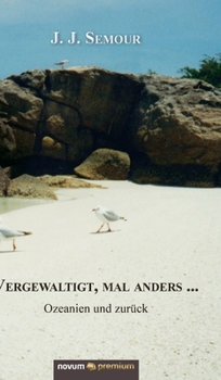 Hardcover Vergewaltigt, mal anders ...: Ozeanien und zurück [German] Book