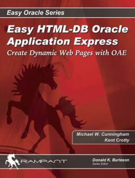 Paperback Easy HTML-DB Oracle Application Express: Create Dynamic Web Pages with OAE Book