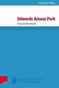 Hardcover Edwards Amasa Park: The Last Edwardsean Book