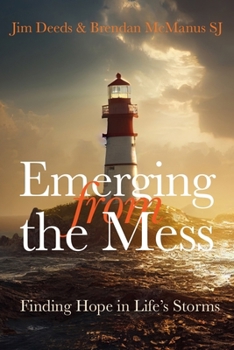 Paperback Emerging from the Mess: Finding Hope in Life's Storms Book