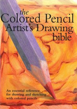 Spiral-bound Colored Pencil Artist's Drawing Bible: An Essential Reference for Drawing and Sketching with Colored Pencils Book