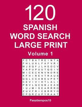 Paperback Spanish Word Search Large Print: 120 Puzzles - Volume 1 [Spanish] [Large Print] Book