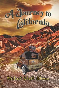 Paperback A Journey to California: One hundred years ago, in a Model T Book
