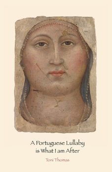 Paperback A Portuguese Lullaby is What I am After Book