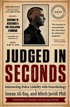 JUDGED IN SECONDS: Intersecting Police Liability with Neurobiology