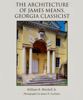 Hardcover The Architecture of James Means, Georgia Classicist Book