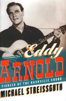 Hardcover Eddy Arnold: Pioneer of the Nashville Sound Book