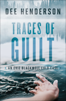 Traces of Guilt - Book #1 of the Evie Blackwell Cold Case