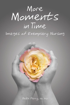 Paperback More Moments in Time: Images of Exemplary Nursing Book