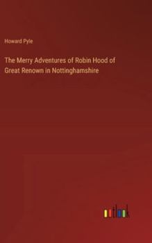 Hardcover The Merry Adventures of Robin Hood of Great Renown in Nottinghamshire Book