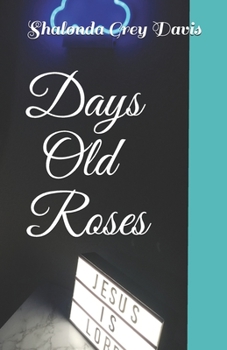 Paperback Days Old Rose: Poetry Book