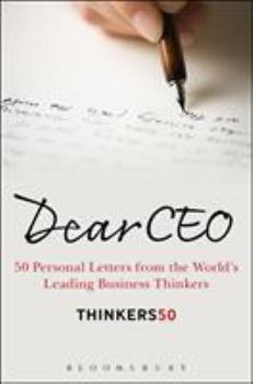 Hardcover Dear CEO: 50 Personal Letters from the World's Leading Business Thinkers Book