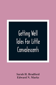 Getting Well: Tales for Little Convalescents