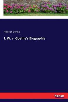 Paperback J. W. v. Goethe's Biographie [German] Book