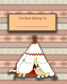 Paperback 8 X 10 Handwriting Book: Child's Handwriting Practice Composition Book Diary Native American Theme with Kitten in a Tipi Book