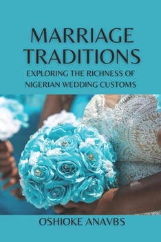Paperback Marriage Traditions: Exploring the Richness of Nigerian Wedding Customs Book