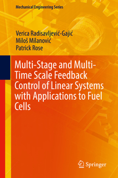 Hardcover Multi-Stage and Multi-Time Scale Feedback Control of Linear Systems with Applications to Fuel Cells Book