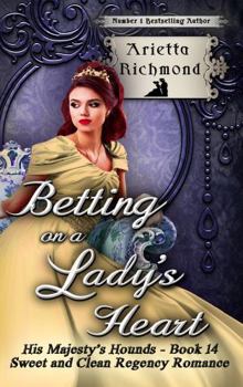 Paperback Betting on a Lady's Heart: Sweet and Clean Regency Romance (His Majesty's Hounds) Book