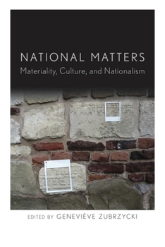 Hardcover National Matters: Materiality, Culture, and Nationalism Book
