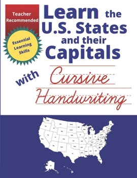 Paperback Learn the U. S. States and their Capitals with Cursive Handwriting: Learn the States and Capitals Workbook for Kids ages 8-10 - Cursive Writing Workbo Book