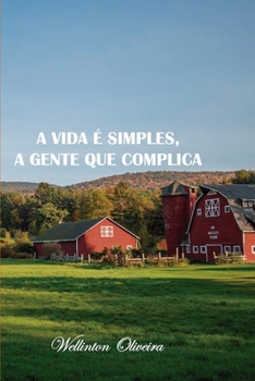 Paperback A vida é simples, a gente que complica [Portuguese] Book