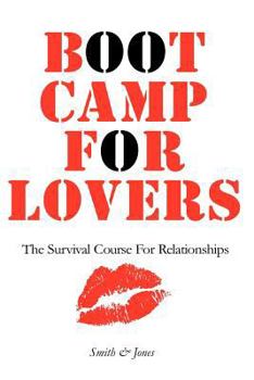 Paperback Boot Camp For Lovers: Make Love Last Forever: The Survival Course For Relationships Book