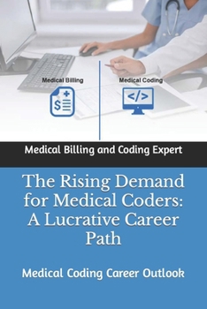 The Rising Demand for Medical Coders: A Lucrative Career Path