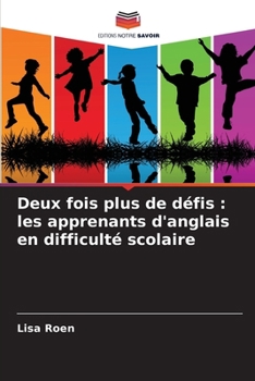 Paperback Deux fois plus de défis: les apprenants d'anglais en difficulté scolaire [French] Book