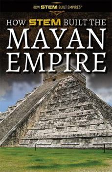 Library Binding How Stem Built the Mayan Empire Book