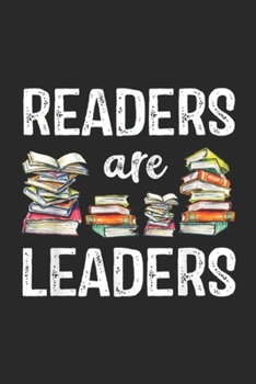 Readers Are Leaders: Readers Are Leaders Books Reading Librarian Teacher  Journal/Notebook Blank Lined Ruled 6x9 100 Pages