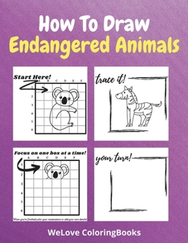 Paperback How To Draw Endangered Animals: A Step-by-Step Drawing and Activity Book for Kids to Learn to Draw Endangered Animals Book