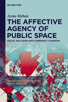 Hardcover The Affective Agency of Public Space: Social Inclusion and Community Cohesion Book