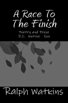 Paperback A Race To The Finish: Poetry & Prose Book
