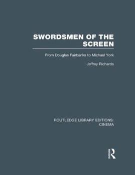 Paperback Swordsmen of the Screen: From Douglas Fairbanks to Michael York Book